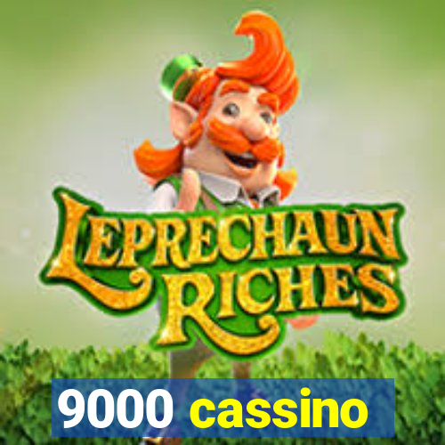 9000 cassino